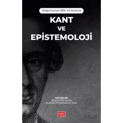 Doğumunun 300. Yılı Anısına - Kant ve Epistemoloji - Kolektif - Nobel Bilimsel Eserler