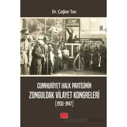 Cumhuriyet Halk Partisinin Zonguldak Vilayet Kongreleri (1935-1947)