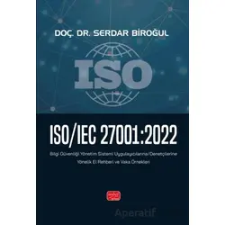 ISO/IEC 27001:2022 - Bilgi Güvenliği Yönetim Sistemi Uygulayıcılarına/Denetçilerine Yönelik El Rehbe