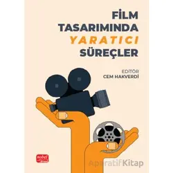 Film Tasarımında Yaratıcı Süreçler - Kolektif - Nobel Bilimsel Eserler