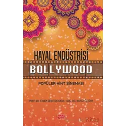 Hayal Endüstrisi Bollywood-Popüler Hint Sineması - Bahar Öztürk - Nobel Bilimsel Eserler