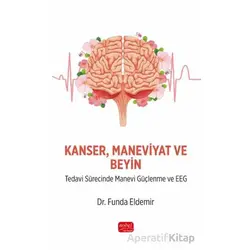 Kanser Maneviyat ve Beyin - Funda Eldemir - Nobel Bilimsel Eserler