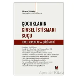 Çocukların Cinsel İstismarı Suçu (Temel Sorunlar ve Çözümleri) - Didem Yeldan - Adalet Yayınevi