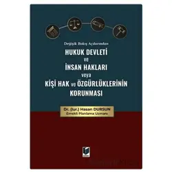 Değişik Bakış Açılarından Hukuk Devleti ve İnsan Hakları veya Kişi Hak ve Özgürlüklerinin Korunması