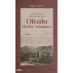 Sicill-i Ahval Defterlerine Göre Oltulu Devlet Adamları - Hakkı Yapıcı - Çizgi Kitabevi Yayınları
