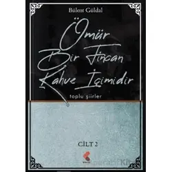 Ömür Bir Fincan Kahve İçimidir 2. Cilt - Bülent Güldal - Klaros Yayınları