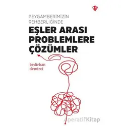 Peygamberimizin Rehberliğinde Eşler Arası Problemlere Çözümler