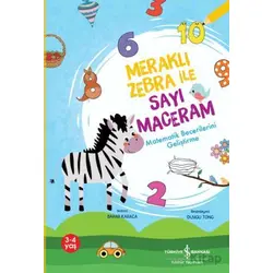 Meraklı Zebra İle Sayı Maceram - Bahar Karaca - İş Bankası Kültür Yayınları