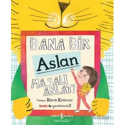 Bana Bir Aslan Masalı Anlat - Kara Kramer - İş Bankası Kültür Yayınları