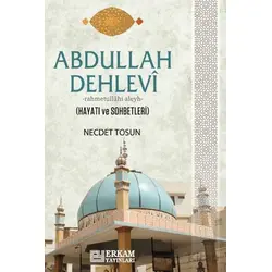 Abdullah Dehlevi - Necdet Tosun - Erkam Yayınları