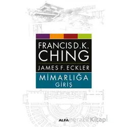 Mimarlığa Giriş - James F. Eckler - Alfa Yayınları