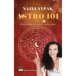 Astro 101 - Nazlı Aypak - Siyah Beyaz Yayınları