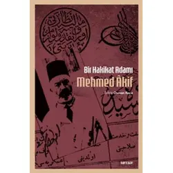 Bir Hakikat Adamı Mehmed Âkif - Osman Koca - Beyan Yayınları