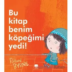 Bu Kitap Benim Köpeğimi Yedi! - Richard Byrne - Uçan Fil Yayınları
