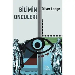 Bilimin Öncüleri - Sir Oliver Lodge - Sarmal Kitabevi