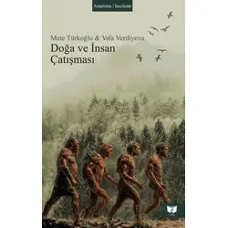 Doğa ve İnsan Çatışması - Vefa Verdiyeva - Ateş Yayınları