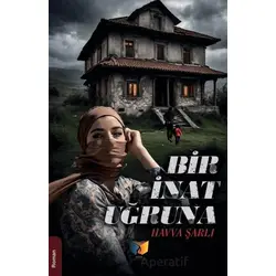 Bir İnat Uğruna - Havva Şarlı - Ateş Yayınları