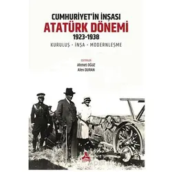 Cumhuriyet’in İnşası: Atatürk Dönemi 1923 - Ahmet Oğuz - Sonçağ Yayınları