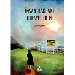 İnsan Hakları Hikayelerim - Şakir Çalışkan - Sonçağ Yayınları