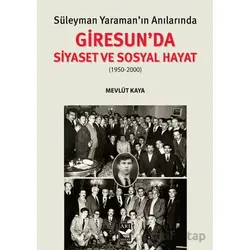 Süleyman Yaraman’ın Anılarında Giresunda Siyaset ve Sosyal Hayat - Mevlüt Kaya - Arı Sanat Yayınevi