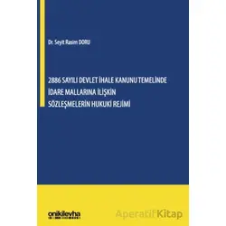 2886 Sayılı Devlet İhale Kanunu Temelinde İdare Mallarına İlişkin Sözleşmelerin Hukuki Rejimi