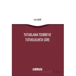 Tutuklama Tedbiri ve Tutuklulukta Süre - Can İşeri - On İki Levha Yayınları