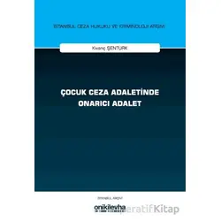 Çocuk Ceza Adaletinde Onarıcı Adalet - Kıvanç Şentürk - On İki Levha Yayınları