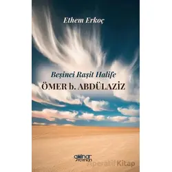 Beşinci Raşit Halife Ömer b. Abdülaziz - Ethem Erkoç - Gülnar Yayınları
