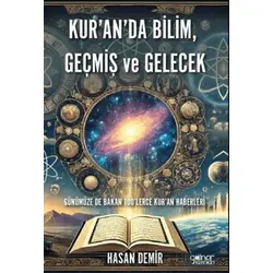 Kur’an’da Bilim, Geçmiş ve Gelecek - Hasan Demir - Gülnar Yayınları