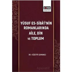 Yûsuf Es-Sibâ‘î’nin Romanlarında Aile, Din Ve Toplum