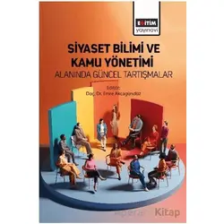 Siyaset Bilimi ve Kamu Yönetimi Alanında Güncel Tartışmalar