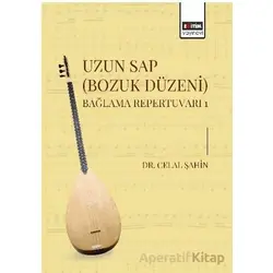 Uzun Sap (Bozuk Düzeni) Bağlama Repertuvarı 1 - Celal Şahin - Eğitim Yayınevi - Bilimsel Eserler