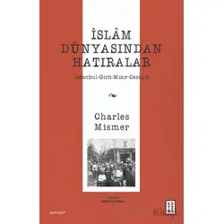 İslâm Dünyasından Hatıralar - Charles Mismer - Ketebe Yayınları