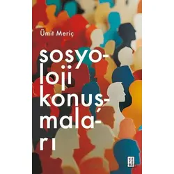 Sosyoloji Konuşmaları - Ümit Meriç - Ketebe Yayınları