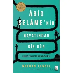Âbid Selâme’nin Hayatından Bir Gün - Nathan Thrall - Ketebe Yayınları
