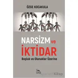 Narsizm ve İktidar - Özge Kocakula - Sarmal Kitabevi