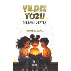 Yıldız Tozu - Pınar Özkanlı - Öğretmen Yazarlar