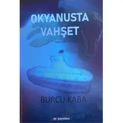Okyanusta Vahşet - Burcu Kaba - Ay Yayınları