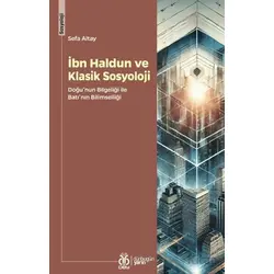 İbn Haldun ve Klasik Sosyoloji - Sefa Altay - DBY Yayınları