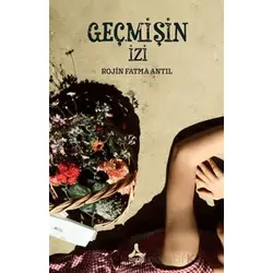 Geçmişin İzi - Rojin Fatma Antıl - Sonçağ Yayınları