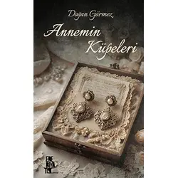 Annemin Küpeleri - Doğan Görmez - Edebiyatist