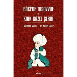 Bâkî’de Tasavvuf ve Kırk Gazel Şerhi - Mustafa Moral - Kriter Yayınları