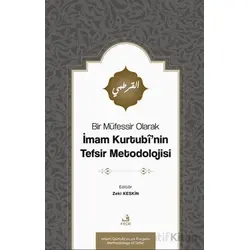 Bir Müfessir Olarak İmam Kurtubî’nin Tefsir Metodolojisi - Zeki Keskin - Fecr Yayınları