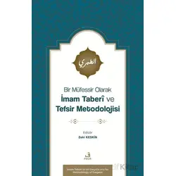 Bir Mu¨fessir Olarak İmam Taberî ve Tefsir Metodolojisi - Zeki Keskin - Fecr Yayınları