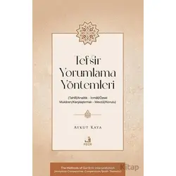 Tefsir Yorumlama Yöntemleri (Tahlîlî/Analitik – İcmâlî/Özsel – Mukâren/Karşılaştırmalı – Mevzûî/Konu