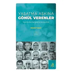 Yaşatma Aşkına Gönu¨l Verenler - Mehmet Sılay - Fecr Yayınları