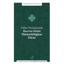 İslâm Hukukunda Borcun Zekât Yu¨ku¨mlu¨lu¨ğu¨ne Etkisi - Abdulmelik Kutluay - Fecr Yayınları