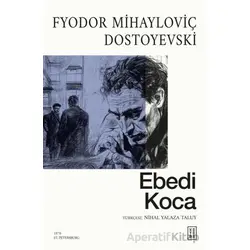 Ebedi Koca - Fyodor Mihayloviç Dostoyevski - Ketebe Yayınları