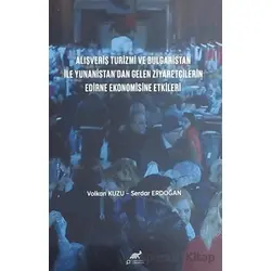 Alışveriş Turizmi ve Bulgaristan İle Yunanistandan Gelen Ziyaretçilerin Edirne Ekonomisine Etkileri