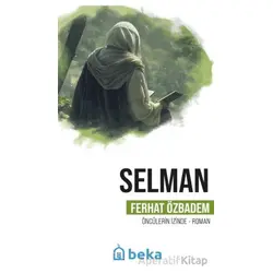 Selman Öncülerin İzinde - Ferhat Özbadem - Beka Yayınları